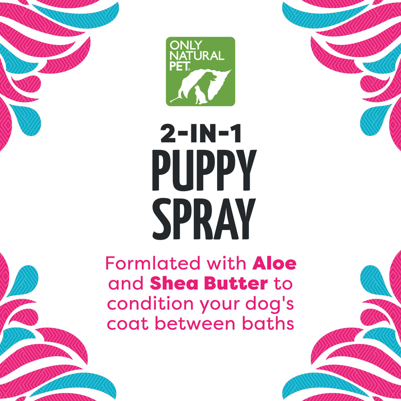 Only Natural Pet 2-in-1 Puppy Spray with Aloe + Shea